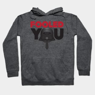 Fooled You - Dark Helmet Spaceballs - Red & Black letters Hoodie